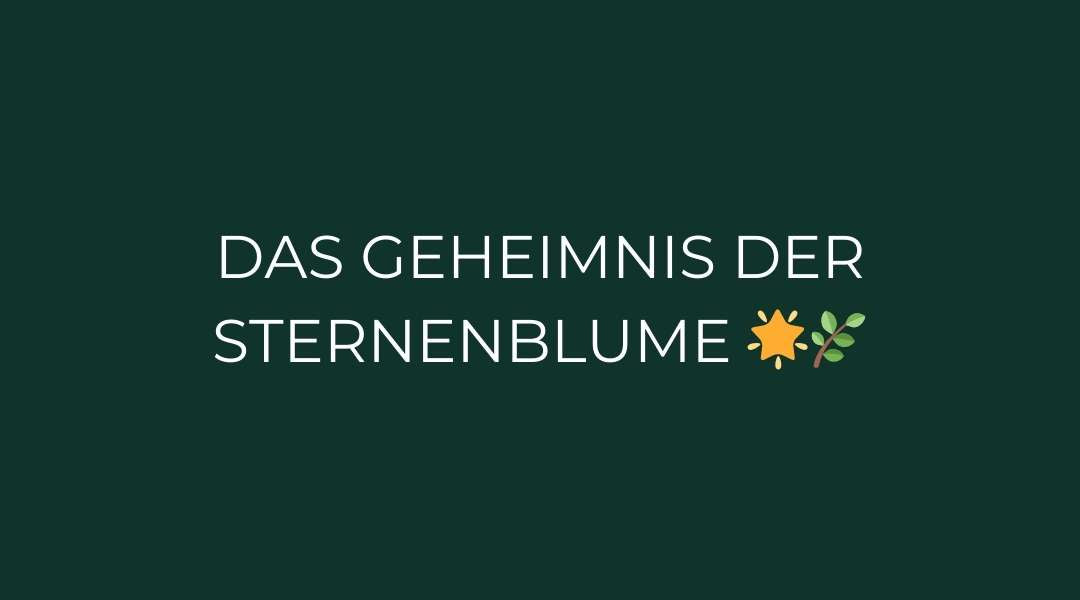 DAS GEHEIMNIS DER STERNENBLUME 🌟🌿